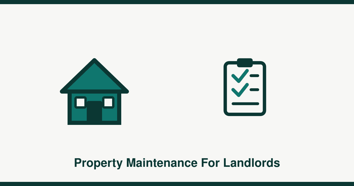 Property maintenance for landlords: what to keep on top of